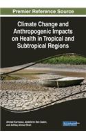 Climate Change and Anthropogenic Impacts on Health in Tropical and Subtropical Regions