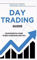 Day Trading Guide: Your Essential Guide To Best Strategies And Tips