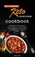The Complete Keto Slow Cooker Cookbook