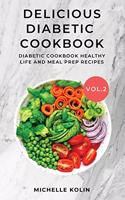 Delicious Diabetic Cookbook Vol.2: Diabetic cookbook, healthy life and meal prep recipes(2 Delicious Diabetic Cookbook)