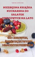 Niezb&#280;dna Ksi&#260;&#379;ka Kucharska Do Salatek Owocowych Na Lato