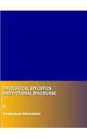 Ideological Stylistics and Fictional Discourse