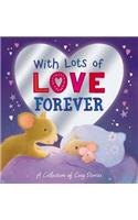 With Lots of Love Forever - A Collection of Cosy Stories: A Collection of Cosy Stories