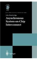Asynchronous System-on-Chip Interconnect: (Distinguished Dissertations)