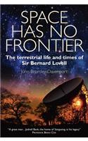 Space Has No Frontier: The Terrestrial Life and Times of Sir Bernard Lovell