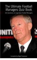The Ultimate Football Managers Quiz Book