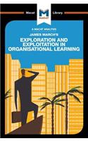 Analysis of James March's Exploration and Exploitation in Organizational Learning