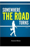 Somewhere the Road Turns