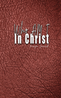 Who Am I In Christ: Prayer Journal