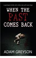 When the Past Comes Back: A Psychological Thriller with a Killer Twist You'll Never Forget