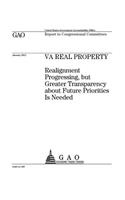 VA real property: realignment progressing, but greater transparency about future priorities is needed: report to congressional committees.