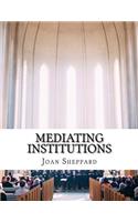 Mediating Institutions