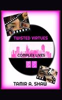 Twisted Virtues: Complex Lives