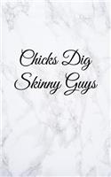 Chicks Dig Skinny Guys