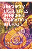 Linguistic Disabilities in Higher Education in Brazil