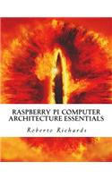 Raspberry Pi Computer Architecture Essentials