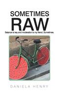 Sometimes Raw