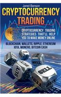 Cryptocurrency Trading. Cryptocurrency Trading Strategies That?ll Help You to Make Money Online