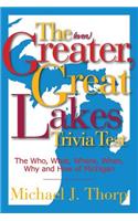 The (even) Greater, Great Lakes Trivia Test