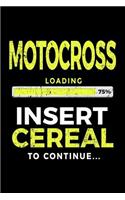 Motocross Loading 75% Insert Cereal To Continue: Lined Notebooks & Journals To Write In