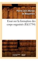 Essai Sur La Formation Des Corps Organisés (Éd.1754): (Sciences)