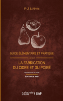 Guide Élémentaire Et Pratique Pour La Fabrication Du Cidre Et Du Poiré (Éd. 1889)