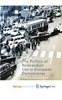 The Politics of Referendum Use in European Democracies