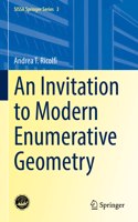An Invitation to Modern Enumerative Geometry: (3 SISSA Springer Series)