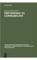 Pretending to Communicate
