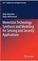 Memristor Technology: Synthesis and Modeling for Sensing and Security Applications