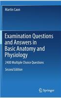 Examination Questions and Answers in Basic Anatomy and Physiology