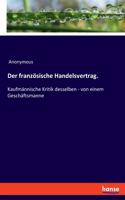 Der französische Handelsvertrag.: Kaufmännische Kritik desselben - von einem Geschäftsmanne