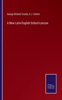 New Latin-English School-Lexicon