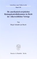 Die Amerikanisch-Sowjetischen Rustungskontrollabkommen Im Recht Der Volkerrechtlichen Vertrage