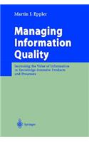 Managing Information Quality: Increasing the Value of Information in Knowledge-Intensive Products and Processes