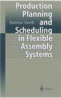 Production Planning and Scheduling in Flexible Assembly Systems