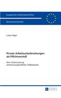 Private Arbeitsunterbrechungen als Pflichtverstoß