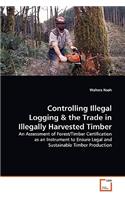 Controlling Illegal Logging