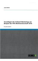 Grundlagen des Ambush Marketings am Beispiel der FIFA Weltmeisterschaft 2010