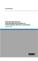 Entwicklungspolitik bzw. Entwicklungszusammenarbeit im Ländervergleich: Österreich und Schweiz