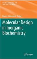 Molecular Design in Inorganic Biochemistry