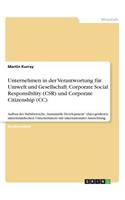 Unternehmen in der Verantwortung für Umwelt und Gesellschaft. Corporate Social Responsibility (CSR) und Corporate Citizenship (CC)