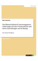 Bilanzrichtlinien-Umsetzungsgesetz. Änderungen bei den Umsatzerlösen und deren Auswirkungen auf das Rating