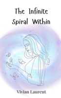 The Infinite Spiral Within
