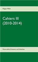 Cahiers III (2010-2014): Memorabilia, Erlesenes und Erdachtes