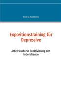 Expositionstraining für Depressive: Arbeitsbuch zur Reaktivierung der Lebensfreude(German)