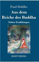 Aus dem Reiche des Buddha
