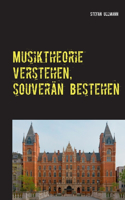 Musiktheorie verstehen, souverän bestehen