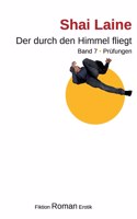 Der durch den Himmel fliegt: Band 7 Prüfungen