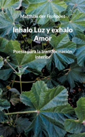 Inhalo Luz y exhalo Amor